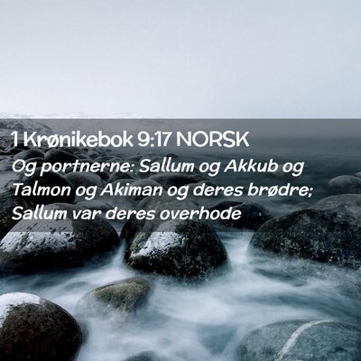 Picture 02 - 1 Krønikebok 9:17 NORSK - Og portnerne: Sallum og Akkub og Talmon og Akiman - Bible Verse Picture