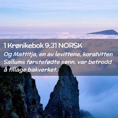 Picture 02 - 1 Krønikebok 9:31 NORSK - Og Mattitja, en av levittene, korahitten Sallums - Bible Verse Picture
