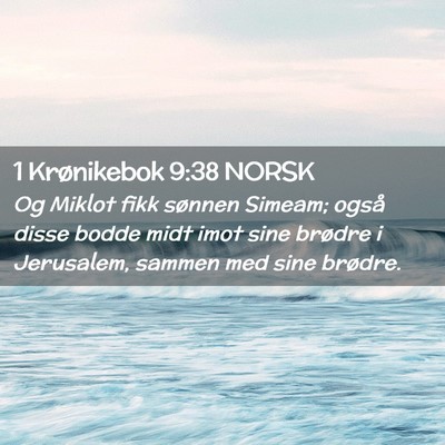 Picture 02 - 1 Krønikebok 9:38 NORSK - Og Miklot fikk sønnen Simeam; også disse bodde - Bible Verse Picture