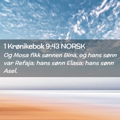 Picture 02 - 1 Krønikebok 9:43 NORSK - Og Mosa fikk sønnen Bina, og hans sønn var - Bible Verse Picture