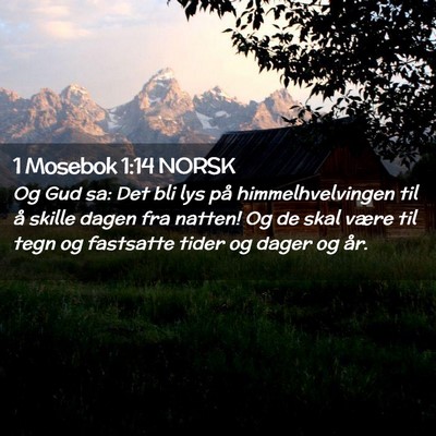Picture 02 - 1 Mosebok 1:14 NORSK - Og Gud sa: Det bli lys på himmelhvelvingen til - Bible Verse Picture