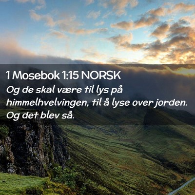 Picture 02 - 1 Mosebok 1:15 NORSK - Og de skal være til lys på himmelhvelvingen, - Bible Verse Picture