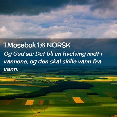 Picture 02 - 1 Mosebok 1:6 NORSK - Og Gud sa: Det bli en hvelving midt i vannene, og - Bible Verse Picture