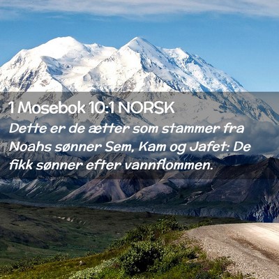 Picture 02 - 1 Mosebok 10:1 NORSK - Dette er de ætter som stammer fra Noahs sønner - Bible Verse Picture