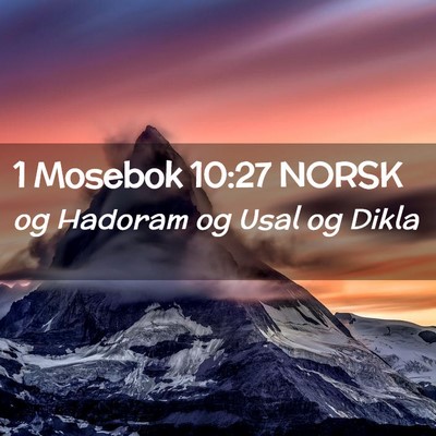 Picture 02 - 1 Mosebok 10:27 NORSK - og Hadoram og Usal og - Bible Verse Picture