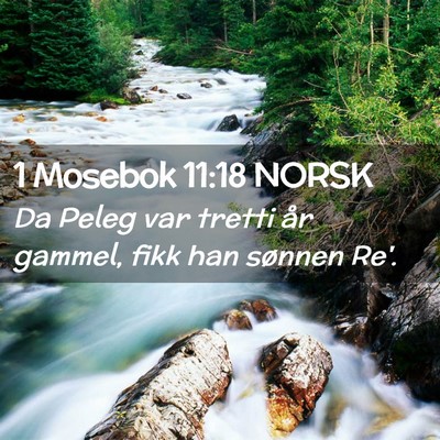 Picture 02 - 1 Mosebok 11:18 NORSK - Da Peleg var tretti år gammel, fikk han sønnen - Bible Verse Picture