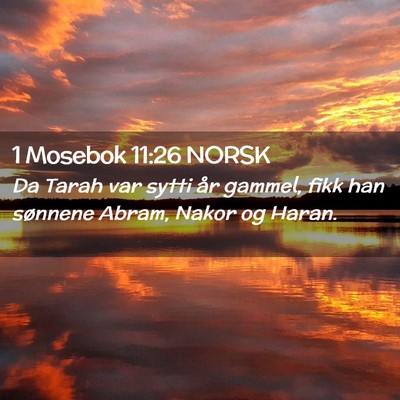 Picture 02 - 1 Mosebok 11:26 NORSK - Da Tarah var sytti år gammel, fikk han sønnene - Bible Verse Picture