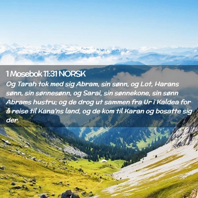 Picture 02 - 1 Mosebok 11:31 NORSK - Og Tarah tok med sig Abram, sin sønn, og Lot, - Bible Verse Picture