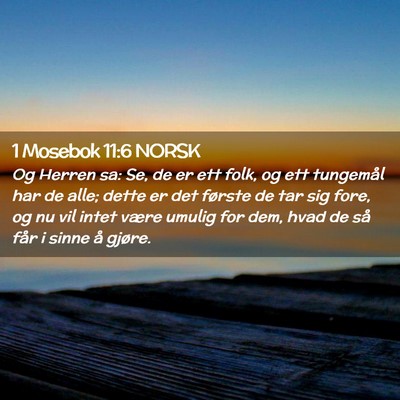 Picture 02 - 1 Mosebok 11:6 NORSK - Og Herren sa: Se, de er ett folk, og ett - Bible Verse Picture
