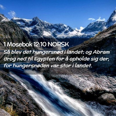 Picture 02 - 1 Mosebok 12:10 NORSK - Så blev det hungersnød i landet; og Abram drog - Bible Verse Picture