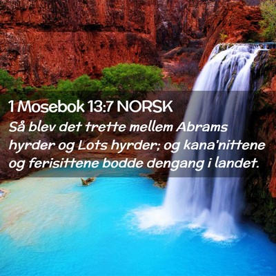 Picture 02 - 1 Mosebok 13:7 NORSK - Så blev det trette mellem Abrams hyrder og Lots - Bible Verse Picture