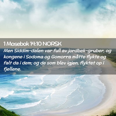 Picture 02 - 1 Mosebok 14:10 NORSK - Men Siddim-dalen var full av jordbek-gruber, og - Bible Verse Picture