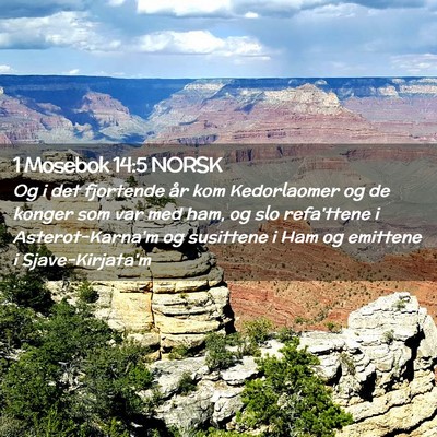 Picture 02 - 1 Mosebok 14:5 NORSK - Og i det fjortende år kom Kedorlaomer og de - Bible Verse Picture