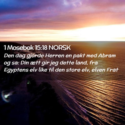Picture 02 - 1 Mosebok 15:18 NORSK - Den dag gjorde Herren en pakt med Abram og sa: - Bible Verse Picture