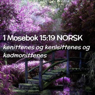 Picture 02 - 1 Mosebok 15:19 NORSK - kenittenes og kenisittenes og - Bible Verse Picture