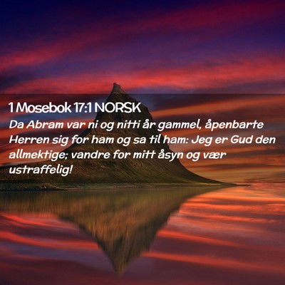 Picture 02 - 1 Mosebok 17:1 NORSK - Da Abram var ni og nitti år gammel, åpenbarte - Bible Verse Picture