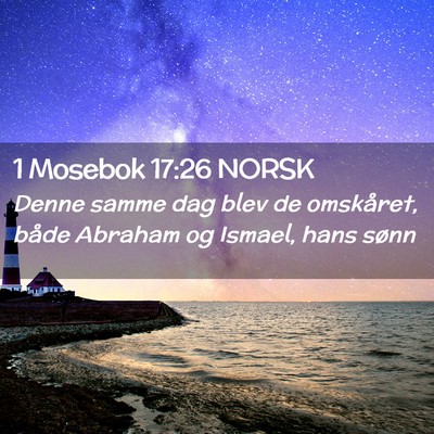 Picture 02 - 1 Mosebok 17:26 NORSK - Denne samme dag blev de omskåret, både Abraham - Bible Verse Picture
