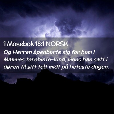 Picture 02 - 1 Mosebok 18:1 NORSK - Og Herren åpenbarte sig for ham i Mamres - Bible Verse Picture