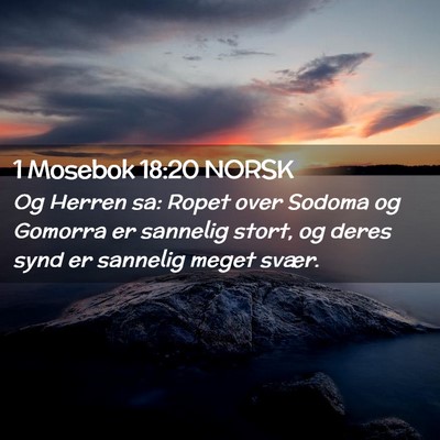Picture 02 - 1 Mosebok 18:20 NORSK - Og Herren sa: Ropet over Sodoma og Gomorra er - Bible Verse Picture