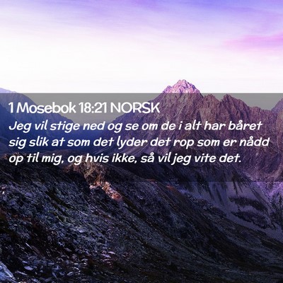 Picture 02 - 1 Mosebok 18:21 NORSK - Jeg vil stige ned og se om de i alt har båret - Bible Verse Picture