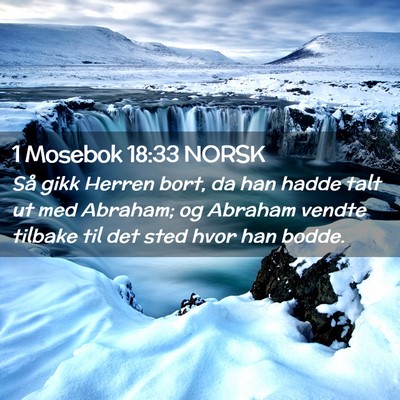 Picture 02 - 1 Mosebok 18:33 NORSK - Så gikk Herren bort, da han hadde talt ut med - Bible Verse Picture