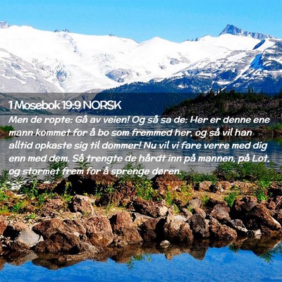 Picture 02 - 1 Mosebok 19:9 NORSK - Men de ropte: Gå av veien! Og så sa de: Her er - Bible Verse Picture