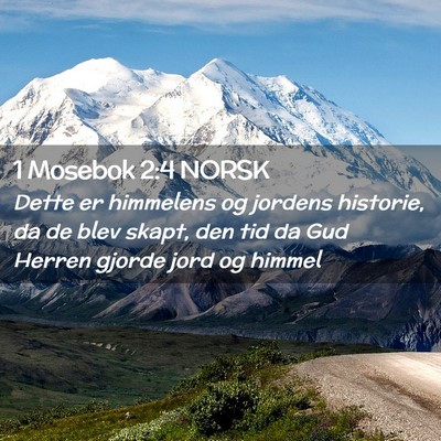 Picture 02 - 1 Mosebok 2:4 NORSK - Dette er himmelens og jordens historie, da de - Bible Verse Picture