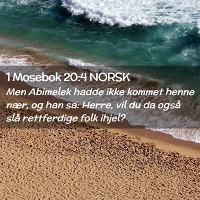 Picture 02 - 1 Mosebok 20:4 NORSK - Men Abimelek hadde ikke kommet henne nær, og han - Bible Verse Picture