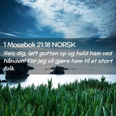 Picture 02 - 1 Mosebok 21:18 NORSK - Reis dig, løft gutten op og hold ham ved - Bible Verse Picture