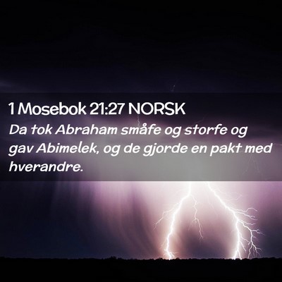 Picture 02 - 1 Mosebok 21:27 NORSK - Da tok Abraham småfe og storfe og gav Abimelek, - Bible Verse Picture