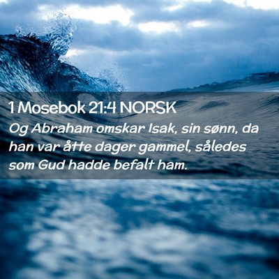 Picture 02 - 1 Mosebok 21:4 NORSK - Og Abraham omskar Isak, sin sønn, da han var - Bible Verse Picture
