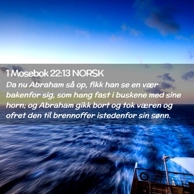 Picture 02 - 1 Mosebok 22:13 NORSK - Da nu Abraham så op, fikk han se en vær - Bible Verse Picture