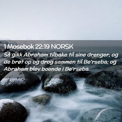 Picture 02 - 1 Mosebok 22:19 NORSK - Så gikk Abraham tilbake til sine drenger, og de - Bible Verse Picture