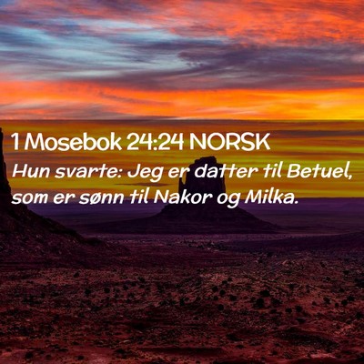 Picture 02 - 1 Mosebok 24:24 NORSK - Hun svarte: Jeg er datter til Betuel, som er - Bible Verse Picture