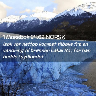 Picture 02 - 1 Mosebok 24:62 NORSK - Isak var nettop kommet tilbake fra en vandring - Bible Verse Picture