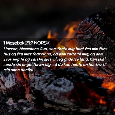 Picture 02 - 1 Mosebok 24:7 NORSK - Herren, himmelens Gud, som førte mig bort fra - Bible Verse Picture