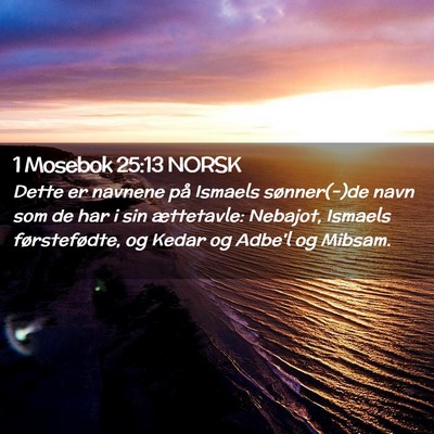 Picture 02 - 1 Mosebok 25:13 NORSK - Dette er navnene på Ismaels sønner(-)de navn - Bible Verse Picture