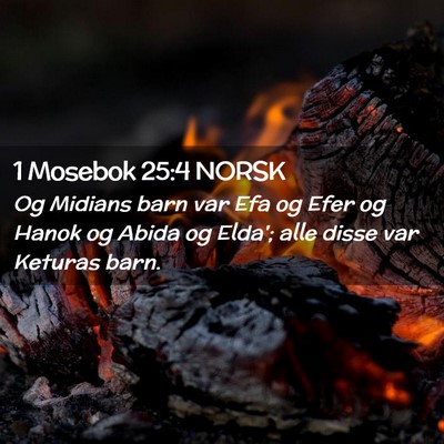 Picture 02 - 1 Mosebok 25:4 NORSK - Og Midians barn var Efa og Efer og Hanok og Abida - Bible Verse Picture