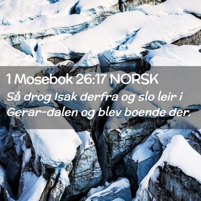 Picture 02 - 1 Mosebok 26:17 NORSK - Så drog Isak derfra og slo leir i Gerar-dalen og - Bible Verse Picture