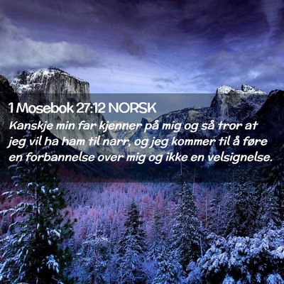 Picture 02 - 1 Mosebok 27:12 NORSK - Kanskje min far kjenner på mig og så tror at - Bible Verse Picture