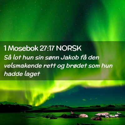 Picture 02 - 1 Mosebok 27:17 NORSK - Så lot hun sin sønn Jakob få den velsmakende - Bible Verse Picture