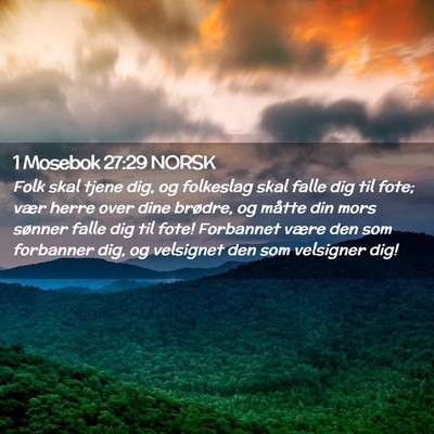 Picture 02 - 1 Mosebok 27:29 NORSK - Folk skal tjene dig, og folkeslag skal falle dig - Bible Verse Picture