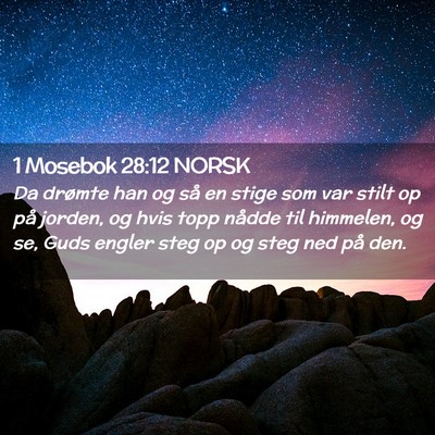 Picture 02 - 1 Mosebok 28:12 NORSK - Da drømte han og så en stige som var stilt op - Bible Verse Picture