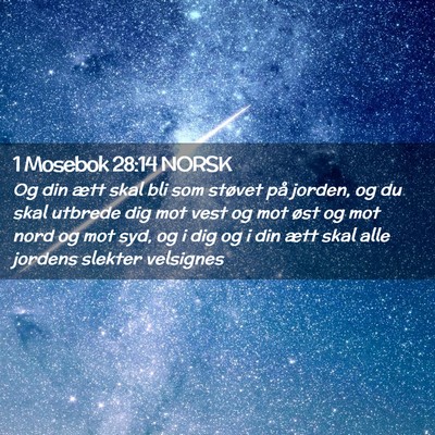 Picture 02 - 1 Mosebok 28:14 NORSK - Og din ætt skal bli som støvet på jorden, og - Bible Verse Picture