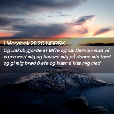 Picture 02 - 1 Mosebok 28:20 NORSK - Og Jakob gjorde et løfte og sa: Dersom Gud vil - Bible Verse Picture