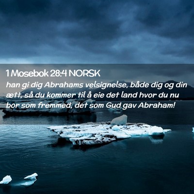 Picture 02 - 1 Mosebok 28:4 NORSK - han gi dig Abrahams velsignelse, både dig og din - Bible Verse Picture