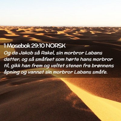 Picture 02 - 1 Mosebok 29:10 NORSK - Og da Jakob så Rakel, sin morbror Labans datter, - Bible Verse Picture
