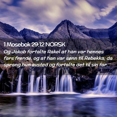 Picture 02 - 1 Mosebok 29:12 NORSK - Og Jakob fortalte Rakel at han var hennes fars - Bible Verse Picture