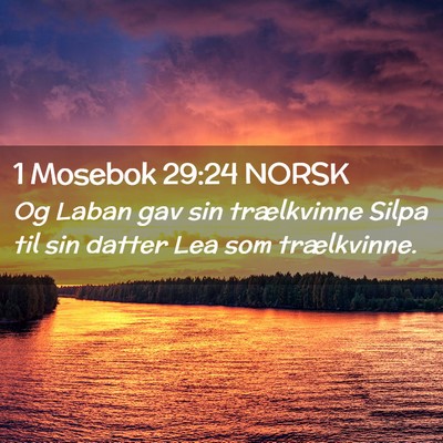 Picture 02 - 1 Mosebok 29:24 NORSK - Og Laban gav sin trælkvinne Silpa til sin datter - Bible Verse Picture