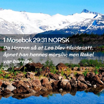 Picture 02 - 1 Mosebok 29:31 NORSK - Da Herren så at Lea blev tilsidesatt, åpnet han - Bible Verse Picture